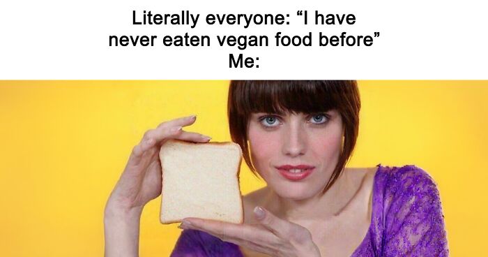 47 Hilarious Memes That Prove That Vegans Do Have A Sense Of Humor