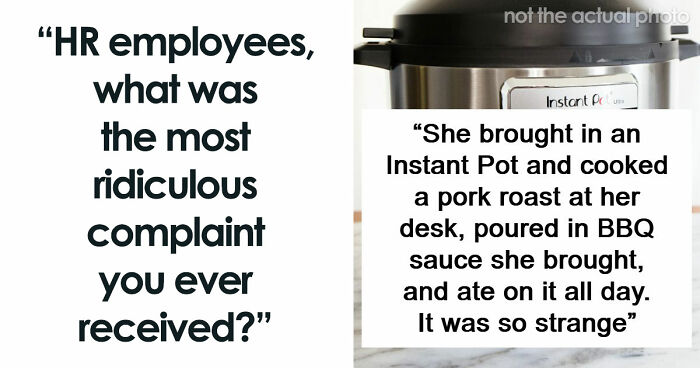 58 Times HR Had To Deal With Ridiculous Problems No Adult Should Ever Create