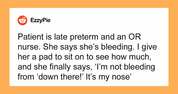 53 Times ER Staff Had To Deal With The Most Ridiculous Patients