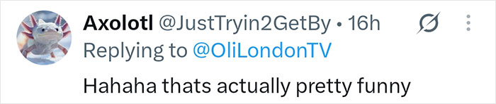 Screenshot of a tweet from Axolotl saying: 'Hahaha thats actually pretty funny'. It refers to Robbie Williams and the white substance. Screenshot of a tweet from Axolotl saying: 'Hahaha thats actually pretty funny'. It refers to Robbie Williams and the white substance.