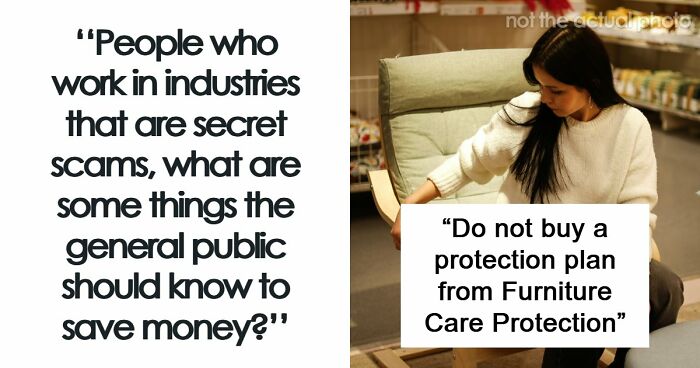 Workers Of 40 Industries Shared How People Are Getting Scammed And They Don’t Even Know It