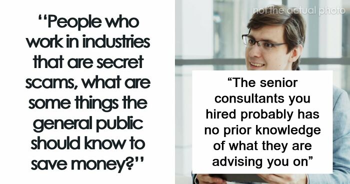 Workers Of 40 Industries Shared How People Are Getting Scammed And They Don’t Even Know It