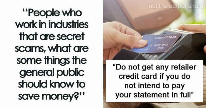 Workers Of 40 Industries Shared How People Are Getting Scammed And They Don’t Even Know It