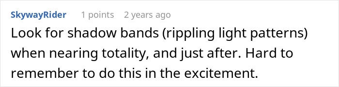 A user comment advises looking for shadow bands near totality during a total solar eclipse. A user comment advises looking for shadow bands near totality during a total solar eclipse.