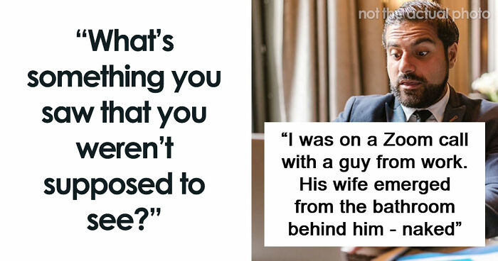 47 Things People Accidentally Witnessed That Changed Them Forever