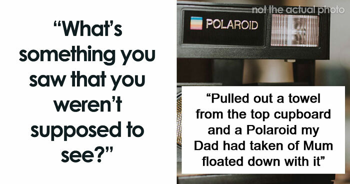 47 Things People Accidentally Witnessed That Changed Them Forever