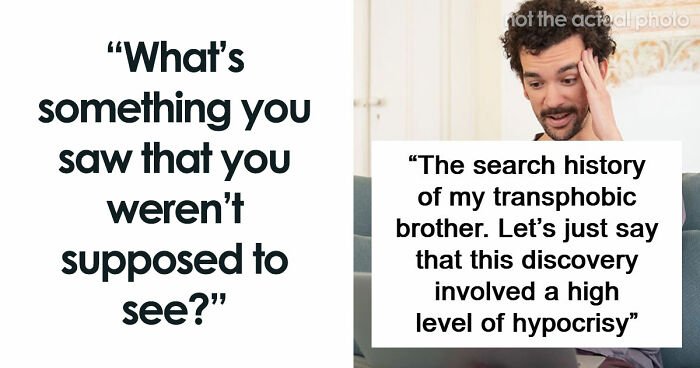 47 Things People Accidentally Witnessed That Changed Them Forever