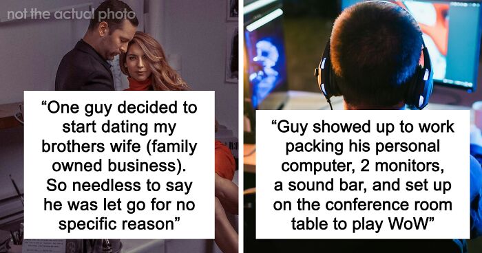 58 Wild Stories Of Why People Got Fired From Their Jobs