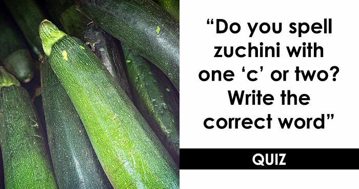 “Do You Have Bee Brains?”: Put Your Spelling Skills To The Ultimate Test In These 19 Questions