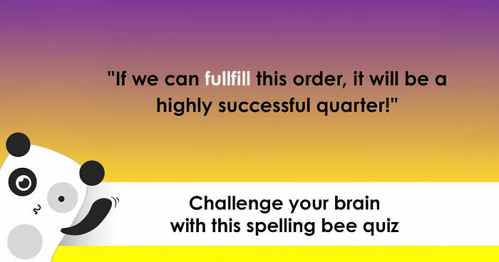 “Do You Have Bee Brains?”: Put Your Spelling Skills To The Ultimate Test In These 19 Questions