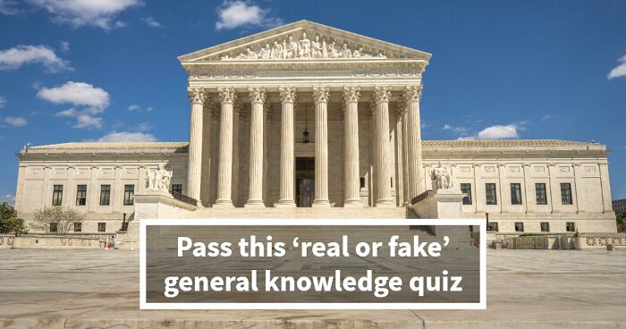 If You Can Tell Apart The Real From The Fake In All 21 Questions, You’re Smarter Than You Think