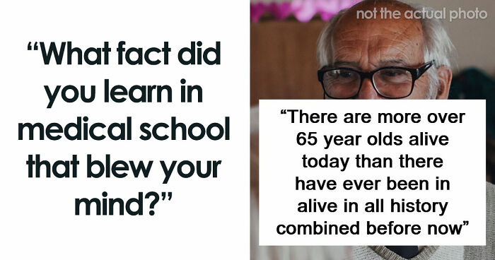 “Blew My Frickin’ Mind”: 46 Facts About The Human Body That Impressed Medical Students