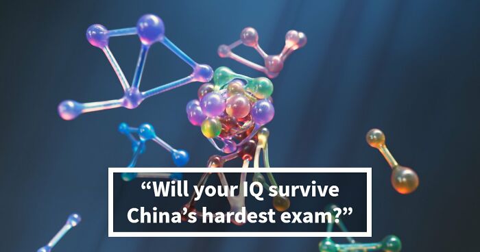 “Could You Outscore A Chinese Student?”: Take The World’s Hardest Exam And Find Out