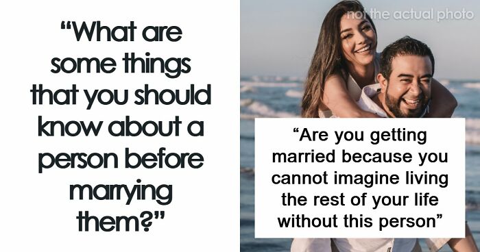 “Love Alone Isn’t A Good Reason”: 54 Things Everyone Should Know Before Getting Married