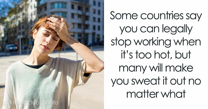 Only One EU Country Lets You Stop Working In The Heat, And This Is What The Rest Of The World Does