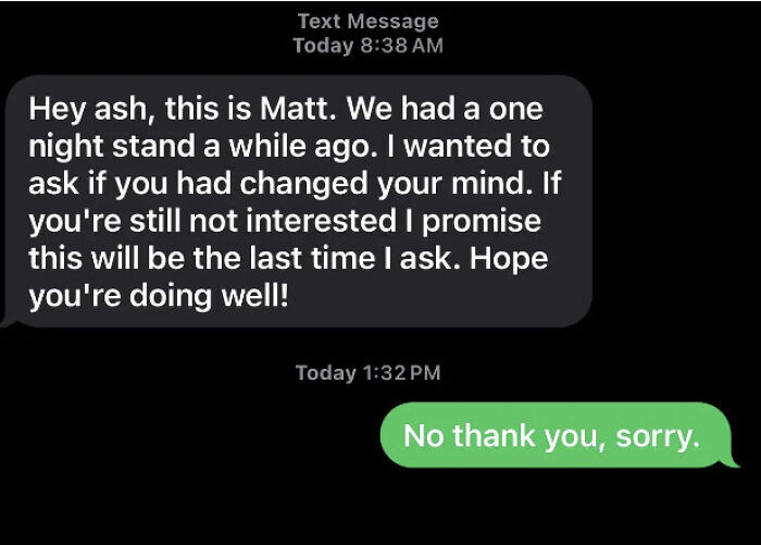 A woman messaging a toxic man receives an unwanted text asking if she changed her mind after a one-night stand, to which she replies, No thank you, sorry.