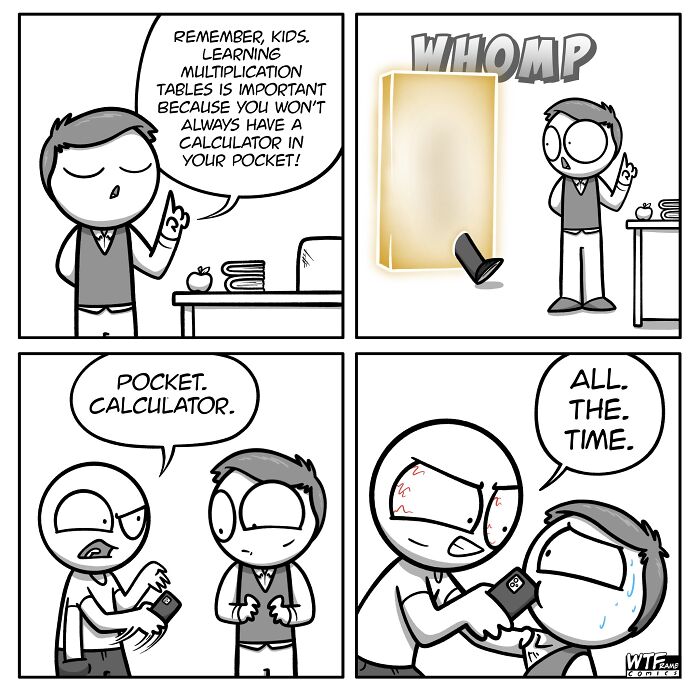 A WTFramecomics comic showing a teacher being proven wrong about the necessity of multiplication tables over pocket calculators.