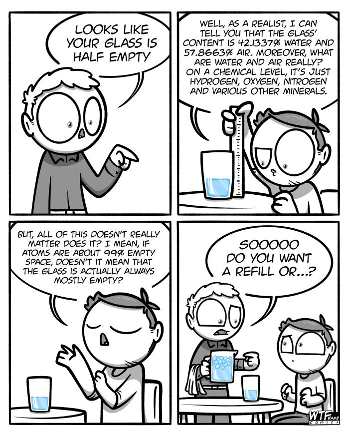 A WTFramecomics comic about a realist explaining the scientific composition of a half-empty glass of water.