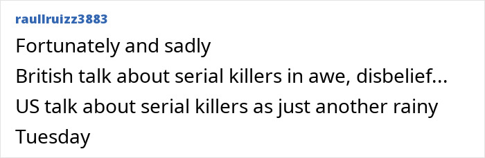 A comment contrasting British and US reactions to serial killers, relating to women's fear near railway stations.