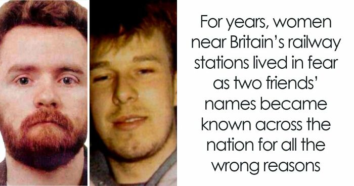 Women Near Britain’s Railway Stations Lived In Fear As Two Friends’ Names Became Known Across The Nation