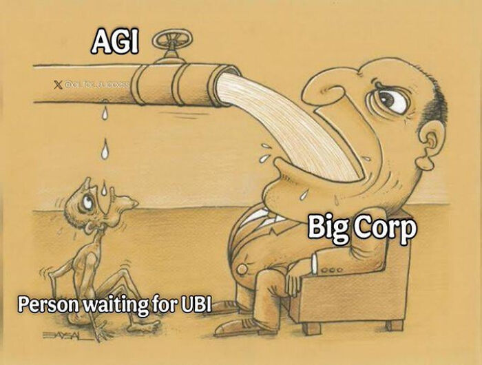 Funny AI meme showing Big Corp receiving AGI abundance while a person waiting for UBI gets only drops.