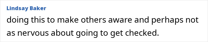 A comment by Lindsay Baker highlighting the aim to make others aware and less nervous about checking for 'red flags' in 'private parts'. A comment by Lindsay Baker highlighting the aim to make others aware and less nervous about checking for 'red flags' in 'private parts'.
