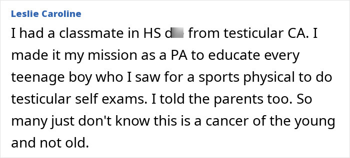 Leslie Caroline's comment on educating teenage boys about testicular self-exams for private parts health. Leslie Caroline's comment on educating teenage boys about testicular self-exams for private parts health.