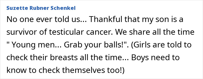 A social media comment from Suzette Rubner Schenkel discussing her son's testicular cancer survival and urging men to check their private parts. A social media comment from Suzette Rubner Schenkel discussing her son's testicular cancer survival and urging men to check their private parts.