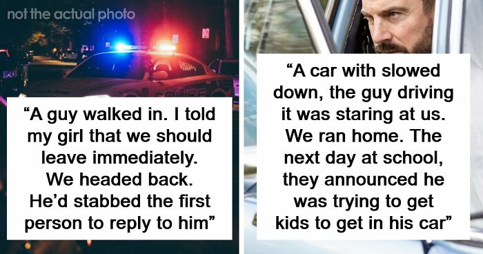 57 Terrifying “We Need To Leave Now” Moments That Still Haunt People Today