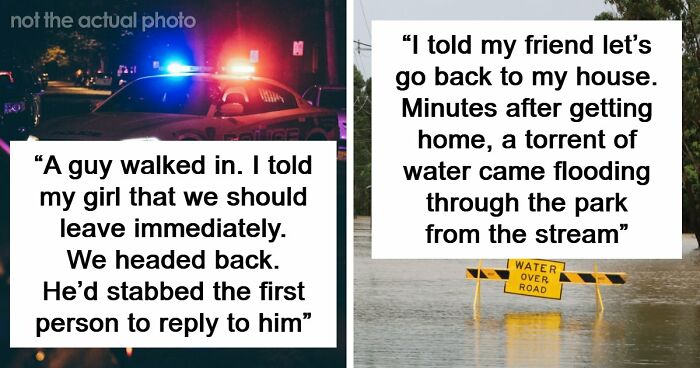 57 Terrifying “We Need To Leave Now” Moments That Still Haunt People Today
