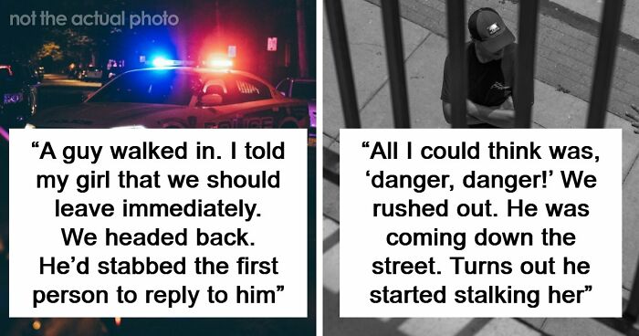 57 Terrifying “We Need To Leave Now” Moments That Still Haunt People Today