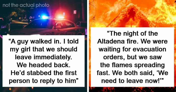 57 Terrifying “We Need To Leave Now” Moments That Still Haunt People Today