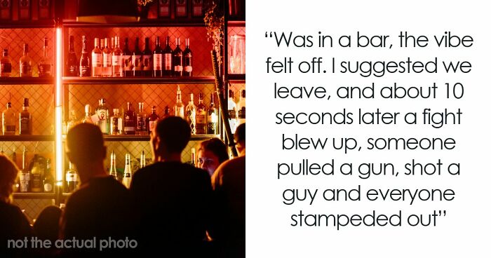 57 Terrifying “We Need To Leave Now” Moments That Still Haunt People Today