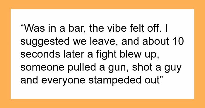 57 Terrifying “We Need To Leave Now” Moments That Still Haunt People Today