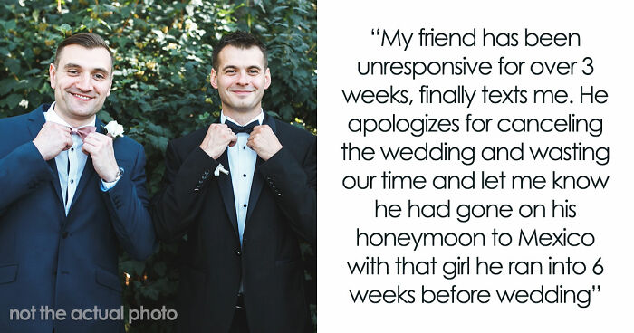 Guy Cancels Wedding For Another Woman, Angry Groomsman Wants Back $850 That He Spent On All Expenses