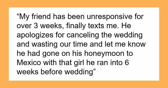 Guy Cancels Wedding For Another Woman, Angry Groomsman Wants Back $850 That He Spent On All Expenses