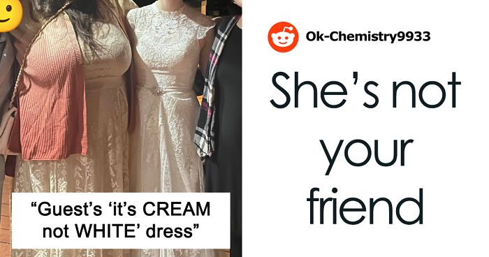 Wedding Guest Claims She Had “Nothing Else To Wear,” Bride Isn’t Buying Her Excuse