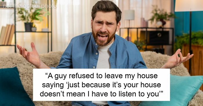 “Refused To Leave My House”: 36 Guests Who Pulled Off Unnerving Things In People’s Houses