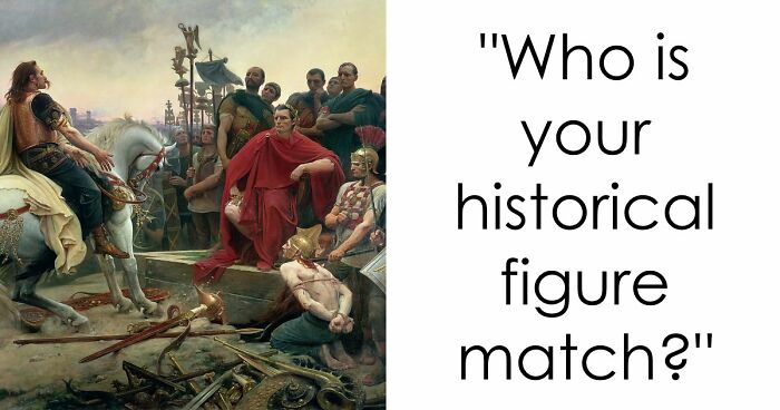 Find Out Which Historical Figure You Resemble Most In This 24-Question Personality Quiz