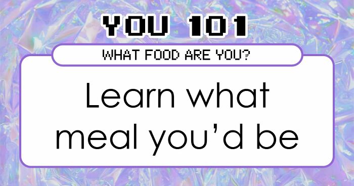 “Are You A Greasy Breakfast Or A Fancy Dinner?”: This Personality Quiz Reveals The Truth