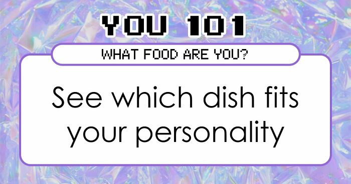 “Are You A Greasy Breakfast Or A Fancy Dinner?”: This Personality Quiz Reveals The Truth