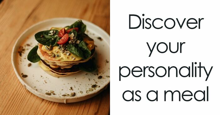 “Are You A Greasy Breakfast Or A Fancy Dinner?”: This Personality Quiz Reveals The Truth