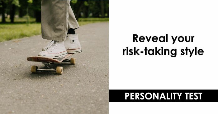 “Are You Reckless Or Careful?”: Discover Your Risk-Taker Type In 27 Questions
