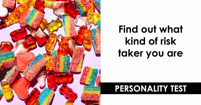 “Are You Reckless Or Careful?”: Discover Your Risk-Taker Type In 27 Questions