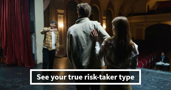 “Are You Reckless Or Careful?”: Discover Your Risk-Taker Type In 27 Questions