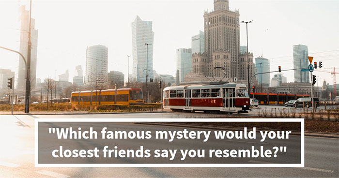 “What Unresolved Mystery Are You?”: Answer 18 Questions To Reveal Your Inner Enigma