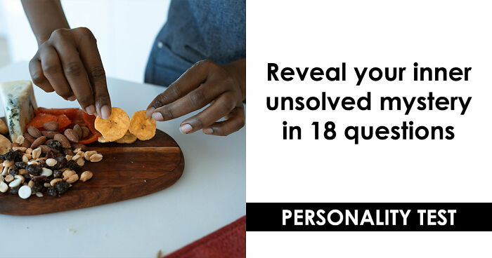 “What Unresolved Mystery Are You?”: Answer 18 Questions To Reveal Your Inner Enigma