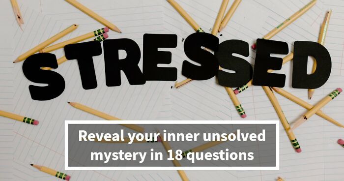“What Unresolved Mystery Are You?”: Answer 18 Questions To Reveal Your Inner Enigma
