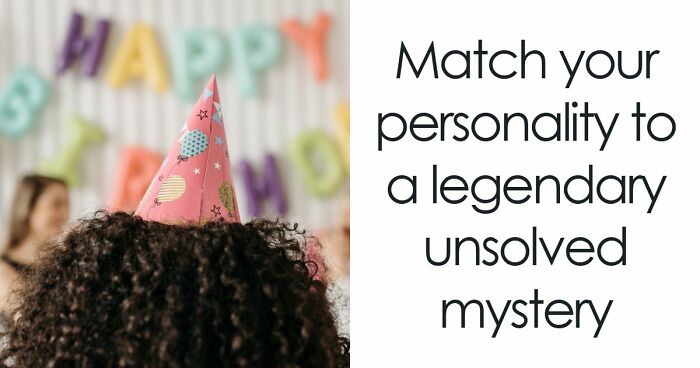 “What Unresolved Mystery Are You?”: Answer 18 Questions To Reveal Your Inner Enigma