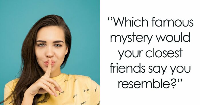 “What Unresolved Mystery Are You?”: Answer 18 Questions To Reveal Your Inner Enigma